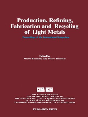 cover image of Production, Refining, Fabrication and Recycling of Light Metals